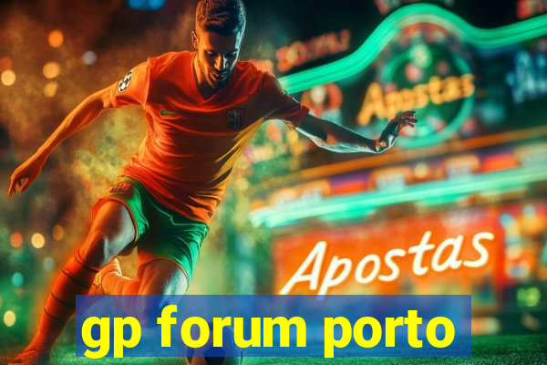 gp forum porto